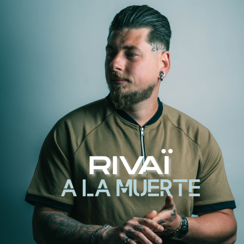RIVAÏ- A LA MUERTE